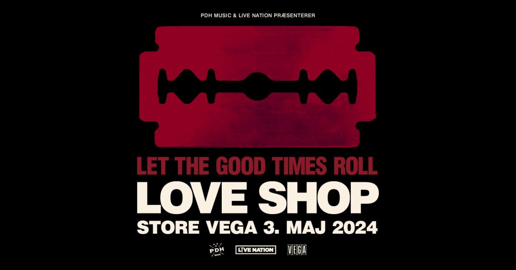 Love Shop annoncerer koncert i Store VEGA 3. maj
